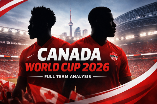 🇨🇦 Canada at the 2026 FIFA World Cup: Full Squad Analysis, Tactics, Key Players, Fixtures & Predictions
